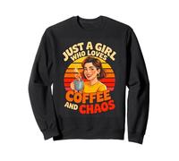 Just A Girl Who Loves Coffee And Chaos Caffeine Sweatshirt