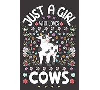 Just a Girl Who Loves Cows: Cow Lover Notebook for Girls | Cute Watercolor Floral Sketchbook Journal for Women | A Happy Birthday Anniversary Gift Ideas for Her