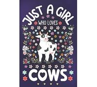 Just a Girl Who Loves Cows: Cows Notebook for Girls | Cute Cow Journal for Women ( 6" x 9” ) with Story Space | Animal Lover Gift Ideas for Her