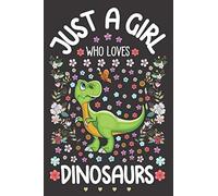 Just A Girl Who Loves Dinosaurs: Dot Grid Notebook Journal and Planner | Diary Size 6 x 9 | 110 Dotted Pages | Office Equipment | Calligraphy and Hand ... idea for Girls, Daughter or Granddaughter