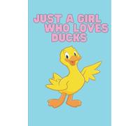 Just a Girl Who Loves Ducks: Cute Duck Lover Owner Wide Ruled Composition Notebook: Just A Girl Who Loves Notebook Journal For Women Girls Kids | Special Blue Cover