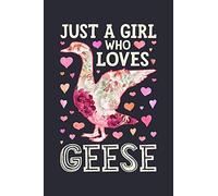 Just a Girl Who Loves Geese: Goose Lined Notebook, Journal, Organizer, Diary, Composition Notebook, Gifts for Goose Lovers