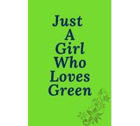 Just A Girl Who Loves Green: Lined Journal Gift for Girls