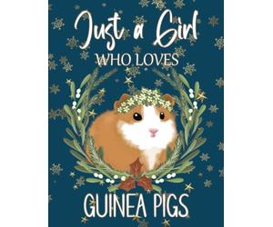 Just a Girl Who Loves Guinea Pigs: Cute Guinea Pig Journal, Lined Notebook, Christmas Guinea Pig Gift Idea for Girls and Women.