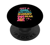 Just A Girl Who Loves Gummy Bear Funny Candy Girls Kid PopSockets Adhesive PopGrip