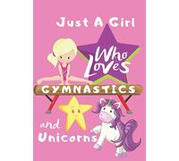 Just a Girl Who Loves Gymnastics and Unicorns: Blank lined journal/notebook gift for girls