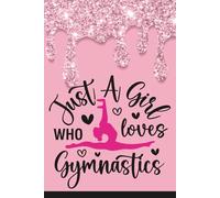 Just a Girl who loves Gymnastics: Blank 120 Page Lined Journal/Notebook/Poetry/Lyric Book