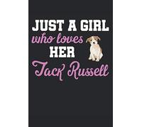 Just A Girl Who Loves Her Jack Russell Notebook: Blank Lined Journal Notebook for Jack Russell Dog Lovers, 150 pages 6 x 9 inch
