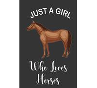 Just A Girl Who Loves Horses, Cute Little Horse Journal. Best Gift For Horses Lovers