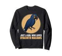 Just a Girl who loves Hyacinth Macaws Hyacinth Macaw Sweatshirt