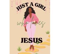 Just a Girl Who Loves Jesus: A Christian Journal-Notebook with Bible Verses on Every Page for Prayer, Gratitude, and Reflection 140 pages