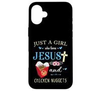 Just A Girl Who Loves Jesus And Chicken Nuggets Case for iPhone 16 Plus