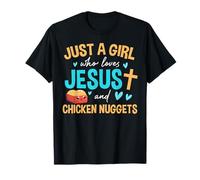 Just a Girl Who Loves Jesus and Chicken Nuggets Funny Tee T-Shirt