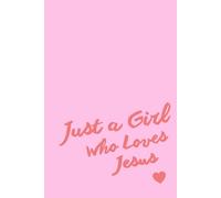 Just a Girl Who Loves Jesus Christian Journal