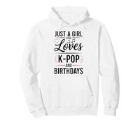 Just A Girl Who Loves K Pop And Birthdays Korean Pop Girls Pullover Hoodie