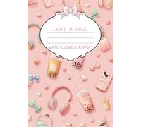 Just A Girl Who Loves K-pop: Cute Pastel Lined Notebook for Girls | Perfect Gift for Music Fans & Dreamers