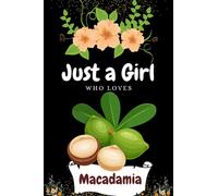 Just a girl who loves Macadamia: Blank lined college ruled notebook journal | Best for Homework, daily journaling, to-do list etc. | For School, ... | Best gift ideas for Kids, Girls and Women