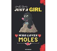 Just a Girl who loves Moles: Blank Lined Ruled diary. Cute Notebook for Kids, Girls, Women, Teens and who love Moles.