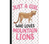 Just A Girl Who Loves Mountain Lions: Mountain Lion Lovers Blank Lined Journal Notebook for Women, Girls, and Kids