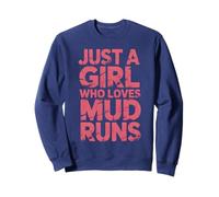 JUST A GIRL WHO LOVES MUD RUNS Mudder Sisters Mudding Queen Sweatshirt