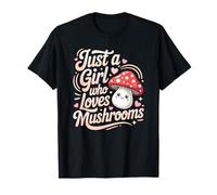 Just a Girl who Loves Mushrooms and Sweet Cute toadstools T-Shirt