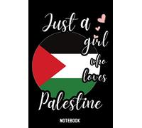 Just A Girl Who Loves Palestine Notebook: Wide Ruled Notebook Gift For Palestine Lovers - Perfect Notebook Gift For Girls for School, Home or Work - 6 ... - 110 Pages - Palestine Girls Lovers Diary