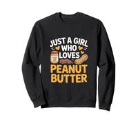 Just A Girl Who Loves Peanut Butter Food Sweatshirt