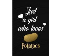 Just A Girl Who Loves Potatoes: A Great Gift Lined Journal Notebook For Potatoes Lovers, 110 Blank Lined Pages - 6" x 9" Notebook With Funny Potato On The Cover