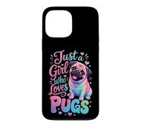 Just a Girl Who Loves Pugs Pug Mom Case for iPhone 13 Pro Max