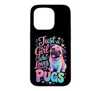 Just a Girl Who Loves Pugs Pug Mom Case for iPhone 15 Pro