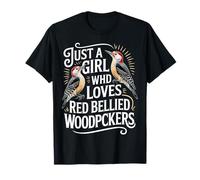 Just a Girl Who Loves Red Bellied Woodpeckers Bird Watcher T-Shirt