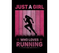 Just A Girl Who Loves Running Vintage Notebook For Women And Kids: Running Composition Notebook Journal With Matte Effect Cover .... Wide Ruled Lined Paper 6x9 inches, 120 Pages.
