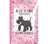 Just A Girl Who Loves Schnoodles: Schnoodle Lovers Blank Lined Journal Notebook for Women, Girls, and Kids