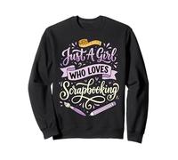 Just A Girl Who Loves Scrapbooking Sweatshirt