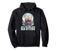 Just a Girl who loves Sea Otters. Sea Otters Sea Otter Pullover Hoodie