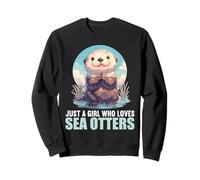 Just a Girl who loves Sea Otters. Sea Otters Sea Otter Sweatshirt