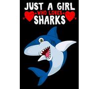 Just A Girl Who Loves Sharks Journal: Sharks Lover Gifts for Girls, Funny Shark Notebook 120 page, Lined, 6x9