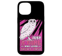 Just A Girl Who Loves Snowy Owls Bird Watching Bird Lover Case for iPhone 15