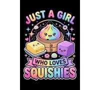 Just a Girl Who Loves Squishies: A Lined Notebook for Kids Who Collect Cute Squishy Toys