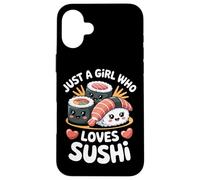 Just A Girl Who Loves Sushi Japanese Culture Food Lover Case for iPhone 16 Plus