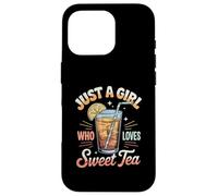 Just A Girl Who Loves Sweet Tea Summer Beverage Case for iPhone 16 Pro
