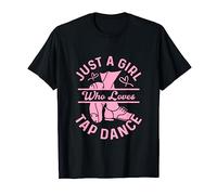 Just A Girl Who Loves Tap Dance Tap Dancing Tap Dancer T-Shirt