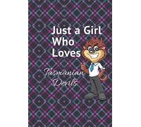 Just A Girl Who Loves Tasmanian Devils Lined Notebook Journal: Cute Tasmanian Devil,Tasmania & Australia, Tasmanian Devil Gifts, Marsupial Animal - 6 x 9 in.