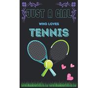 Just a girl who loves Tennis: Amazing notebook, journal for girls who loves Tennis. 100 pages, 6x9 inch Blank Lined Ruled diary for Gift to Tennis lover girls and persons.