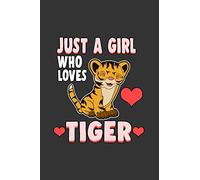 Just a Girl who Loves Tiger: Notebook | Dotgrid Journal | Writing Diary Book | Planer | Bengal Tiger, Girl, Love, Animal, wild, Predator, Big Cat, ... Loves Tiger, 120 Pages Size 6x9" (Din. A5)