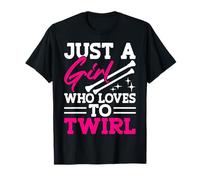 Just A Girl Who Loves To Twirl T-Shirt