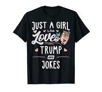 Just A Girl Who Loves Trump And Jokes Gift Women T-Shirt