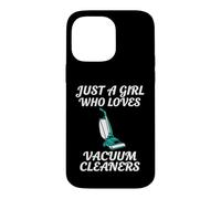 Just a Girl Who Loves Vacuum Cleaners Household Cleaning Case for iPhone 14 Pro Max