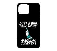 Just a Girl Who Loves Vacuum Cleaners Household Cleaning Case for iPhone 16 Pro Max