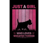 Just A Girl Who Loves Wheaten Terrier Vintage Notebook For Women And Kids: Wheaten Terrier Composition Notebook Journal With Matte Effect Cover .... Wide Ruled Lined Paper 6x9 inches, 120 Pages.
